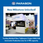 Exciting news from Parason Machinery for Turnkey Tableware Projects